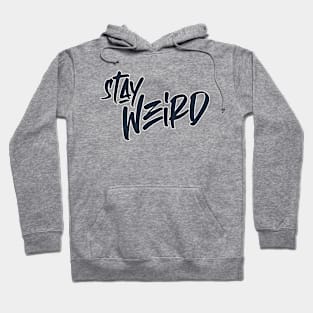 stay weird Hoodie